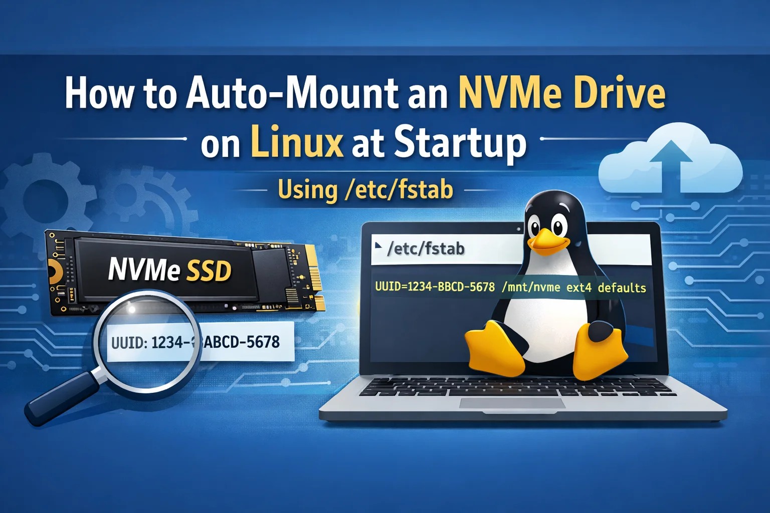 How to Auto-Mount an NVMe Drive on Linux at Startup (Using /etc/fstab)
