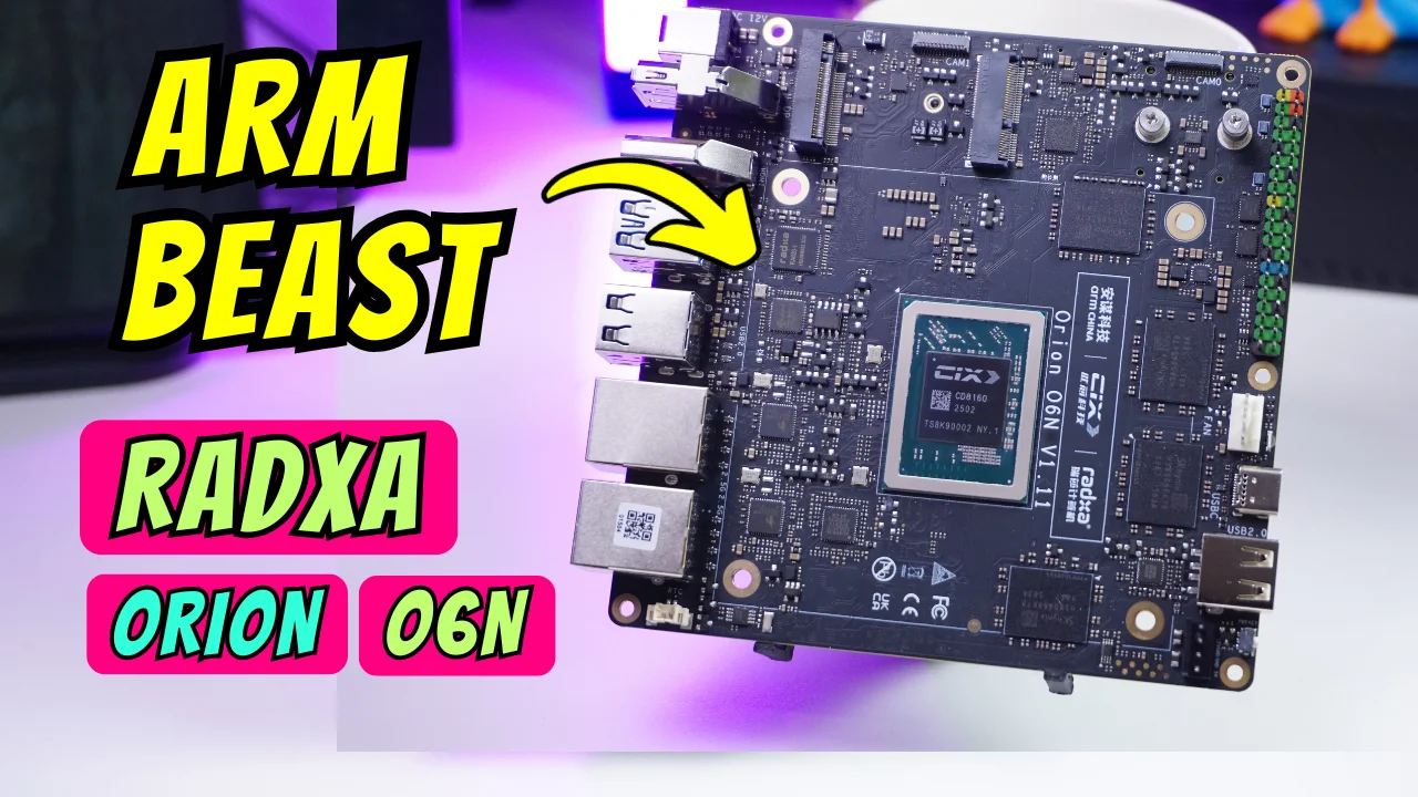 Radxa Orion O6N: My experience with this Nano-ITX Arm powerhouse